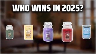 The Top 5 Best Yankee Candles In 2025 - Must Watch Before Buying