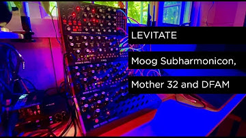 Levitate - Moog Subharmonicon, Mother 32 and DFAM (and Maths with Hologram Microcosm)