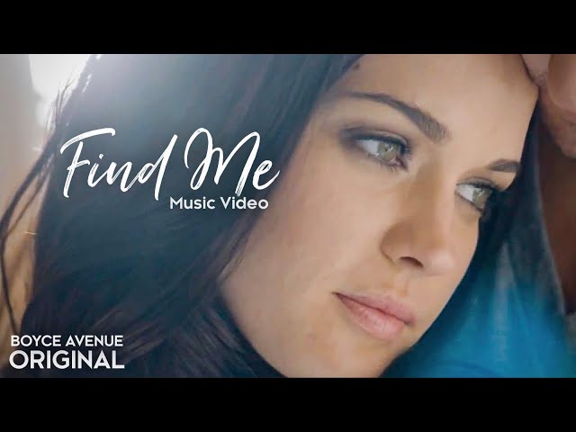 Boyce Avenue - Find Me (Original Music Video) on Spotify u0026  Apple class=