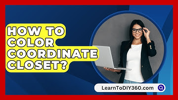 How To Color Coordinate Closet? - LearnToDIY360.com