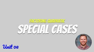 Factoring Quadratic Special Cases