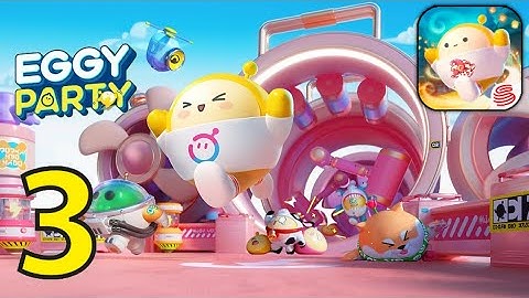 Eggy Party: Trendy Party Game Gameplay Walkthrough Part 3 -  (iOS, Android)