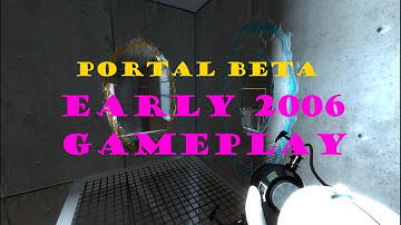 Portal Beta Early 2006 x06 Gameplay