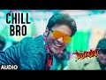 Chill bro audio song  pattas  dhanush mehreen pirzada  vivekmervin  sathya jyothi films