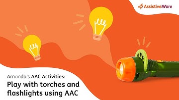 Play with torches and flashlights using AAC