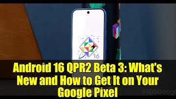 Android 16 QPR2 Beta 3: What