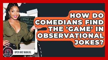 How Do Comedians Find The 