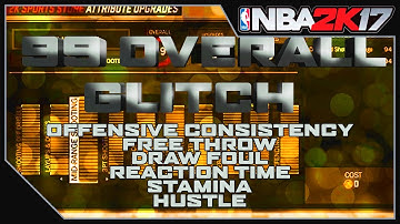 99 OVERALL GLITCH OFFENSIVE CONSISTENCY 99 FREE THROW 99 STAMINA 99 GLITCH - NBA 2k17