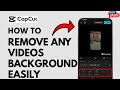 How To Remove Video Background In CapCut -  Full Guide