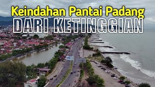 Keindahan Pantai Padang Dari Ketinggian | Drone View