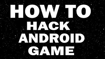 How To Hack Android Games - BEST ANDROID GAME HACKING TOOLS 2018