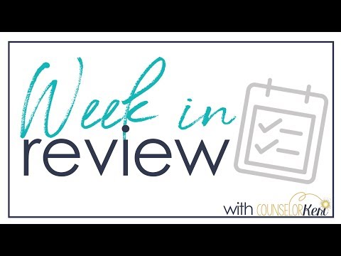 Week in Review with Counselor Keri | Sep 9-13 2019