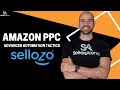 Skyrocket amazon ppc sales with advanced automation tactics using sellozo  mini tutorial