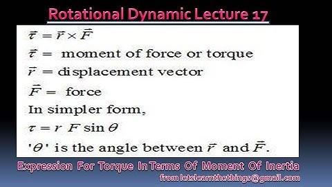Rotational Dynamic Lecture 17 Expression for Torque in terms of Moment of Inertia