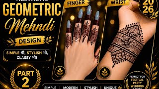 Aesthetic Geometric Mehndi Designs 2026 😍 | Finger &amp; Wrist Mehndi🔥Simple But Stylish Mehndi | Part 2