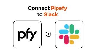 How to Connect Pipefy to Slack - Easy Integration