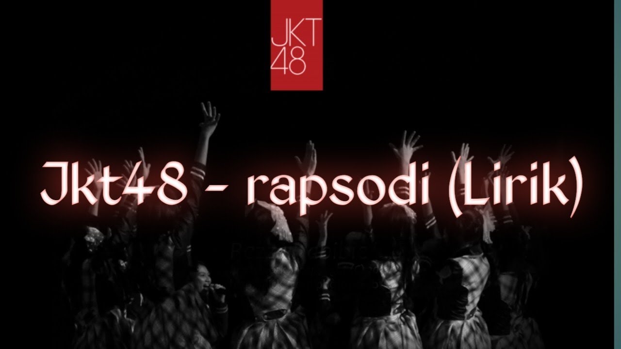 JKT 48 - RAPSODI (Lyrics) - YouTube