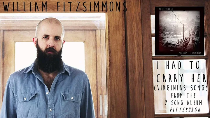 William Fitzsimmons - I Had To Carry Her (Virginia...