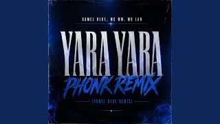 YARA YARA PHONK REMIX (feat. MC Lan) - Lil Camel Blue & MC WM