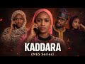 KADDARA SEASON 1 EPISODE 7 Hausa Series 2026 Trending 1m 