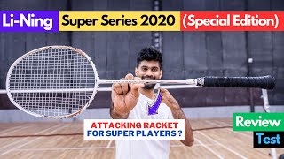 Li Ning Super Series 2020 (Special Edition) Badminton Racket