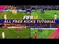 FIFA 18 ALL FREE KICKS TUTORIAL - HOW TO SCORE EVERY FREE KICK (Curve Driven Dipping Trivela Power)