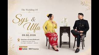 LIVE | The Wedding Of Sys & Ulfa | Samisara Grand Ballroom, Kuningan - Jakarta | 09.08.2026