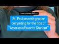St. Paul seventh grader competing for the title of 'America’s Favorite Student'