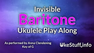 ukeplayalongs: Invisible - Anna Clendening - Baritone - Key of G