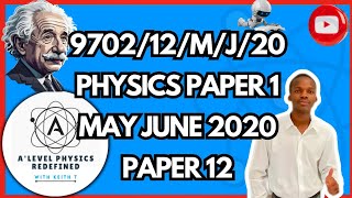 AS LEVEL PHYSICS 9702 PAPER 1 May june 2020|| Paper 12 || 9702/12/M/J/20 || |Fully Explained