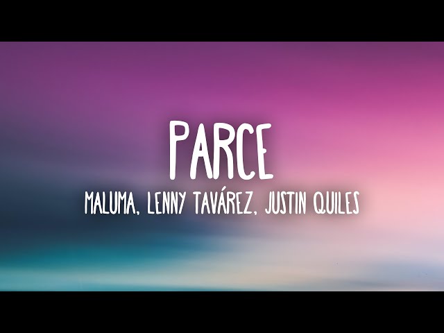 Maluma, Lenny Tavárez, Justin Quiles - Parce (Letra/Lyrics) class=