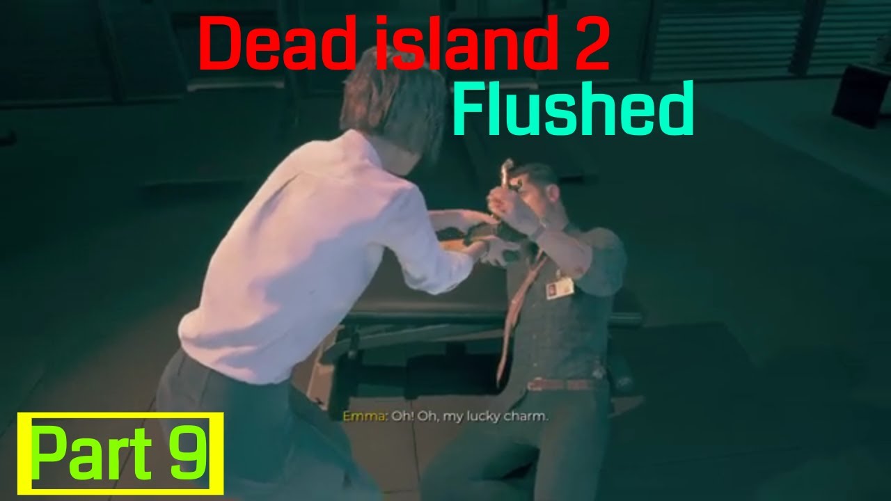 Dead island 2 noobthrough part 9 Flushed [Raging & Losing Good Weapons