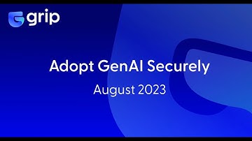 Grip Security Workshops: Adopt GenAI Securely