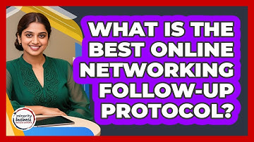 What Is The Best Online Networking Follow-up Protocol? - Minority Business Success Experts