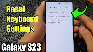 galaxy s23's: how to reset keyboard settings