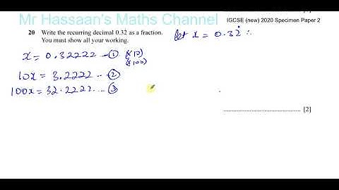 0580/02/SP/20 (IGCSE) 2020 Specimen Paper 2  Q20 Recurring Decimals to Fractions
