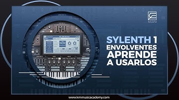 CURSO DE SYLENTH1 - ENVOLVENTES APRENDE A USARLOS