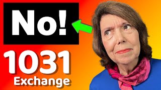 8 Reasons You Should Not Do A 1031 Exchange