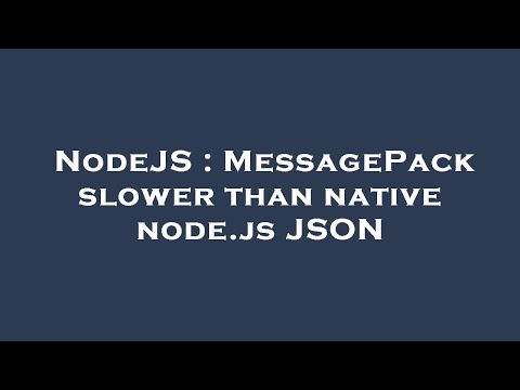 NodeJS : MessagePack slower than native node.js JSON