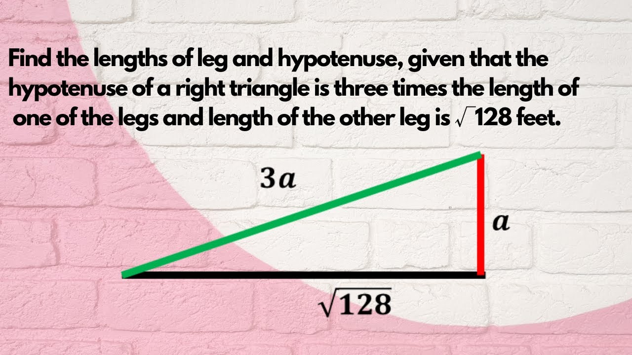 Find the length of leg and hypotenuse.while hypotenuse is 3 times a leg
