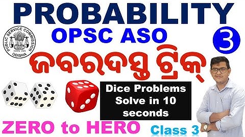 Probability Class 3|Problems on Dice|Super Tricks|OPSC ASO|All Concept Zero to Hero|By Chinmaya Sir|