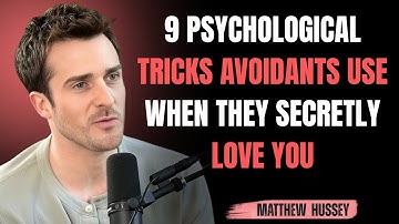 9 PSYCHOLOGISCHE TRUCS DIE VERMIJDERS GEBRUIKEN ALS ZE JE IN HET GEHEIM LIEFHEBBEN | MATTHEW HUSSEY
