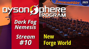 Dark Fog Nemesis Ep 10, New Forge World - Dyson Sphere Program
