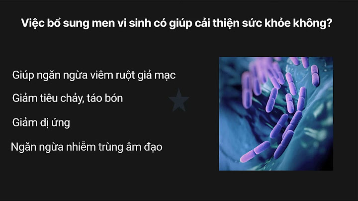 Nên bổ sung men tiêu hóa hay men vi sinh