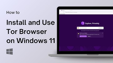 How to Install and Use Tor Browser on Windows 11