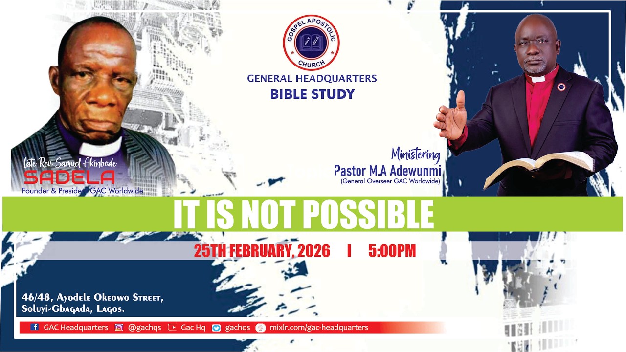 WEDNESDAY BIBLE STUDY | TOPIC: IT IS NOT POSSIBLE | 25TH FEBRUARY, 2026
