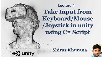 Take input from keyboard mouse & joystick in Unity using C# (Lecture 4) English Hindi