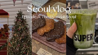 Korea vlog🇰🇷 The Hyundai Seoul | winter in seoul, camel coffee, cafe hopping, aesthetic, christmas