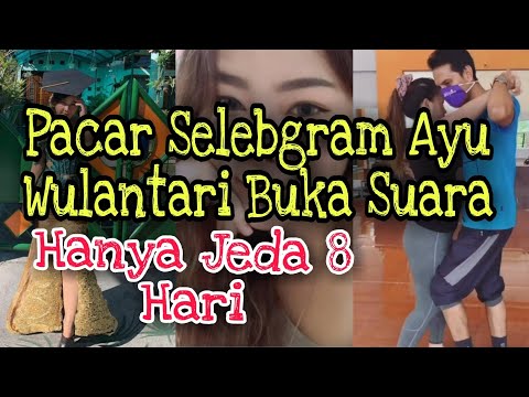 Pacar Selebgram Ayu Wulantari Buka Suara, Hanya Jeda 8 Hari