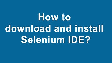 How to download and install Selenium IDE?